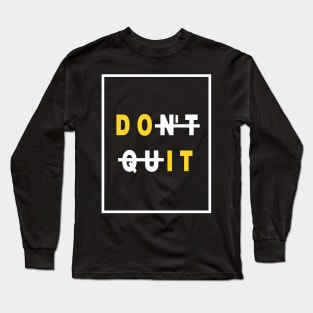 Don't Quit | Workout T-shirt Long Sleeve T-Shirt